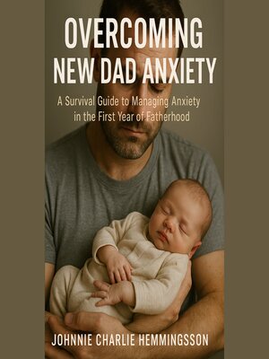 cover image of Overcoming New Dad Anxiety